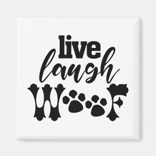 Leef Lach Woof Hond Moeder Ontwerp voor elke huisd Magneet