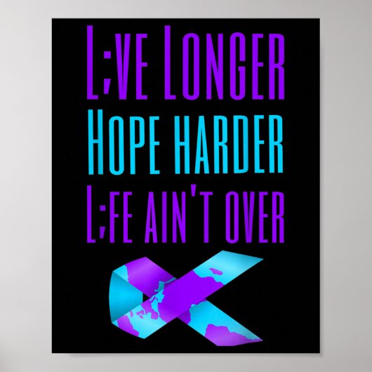Leef langer Hoop Harder Leven Tegen Zelfmoord Poster (Voorkant)
