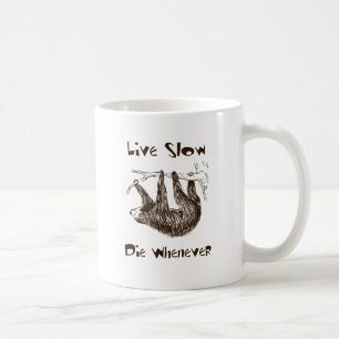Leef langzaam. sterf altijd koffiemok