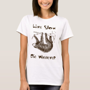 Leef langzaam. sterf altijd t-shirt