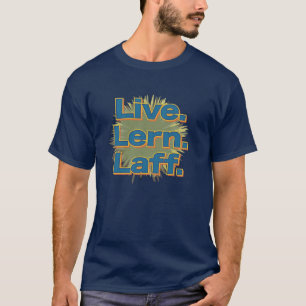 Leef. Leer. Laff. Gfx-06 T-shirt