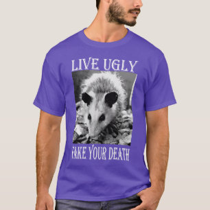 Leef lelijk, doe je dood fake Funny opossum-spreuk T-shirt