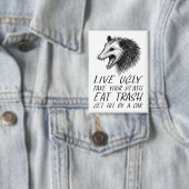 Leef lelijke nep je dood eet vuilnis grappig oposs button (Insitu)