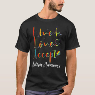 Leef Lief Aanvaard Autisme Bewustzijn Kleurrijk T-shirt