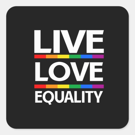 Leef Liefde Gelijkheid Vierkante Sticker (Voorkant)