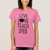 Leef. Liefde. Teach. SPED. T-shirt (Voorkant)