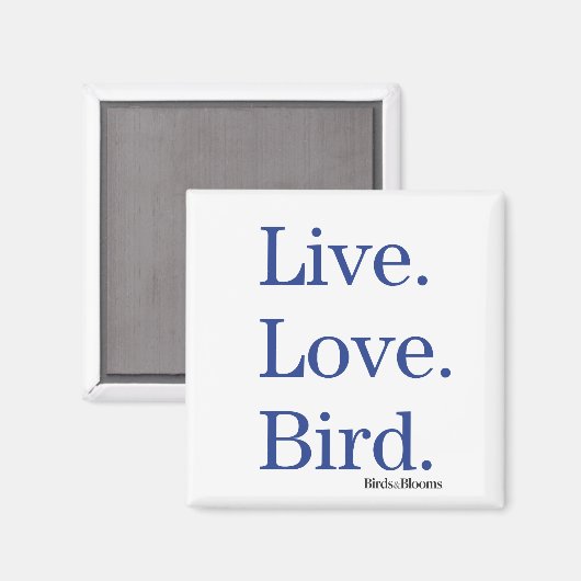 Leef. Liefde. Vogel. Magneet (Voorkant / Achterkant)