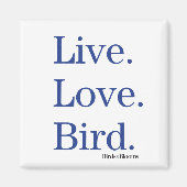 Leef. Liefde. Vogel. Magneet (Voorkant)