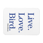 Leef. Liefde. Vogel. Magneet (Horizontaal)