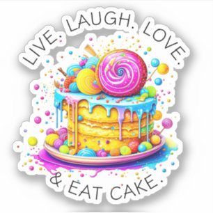 Leef, Liefheb, Lach en Eet Taart   Verjaardag Sticker