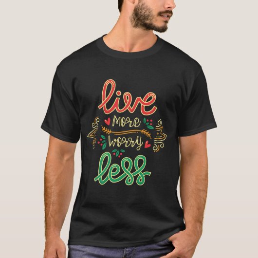 Leef meer zorg minder Shirt | MOTIVATIE (Voorkant)
