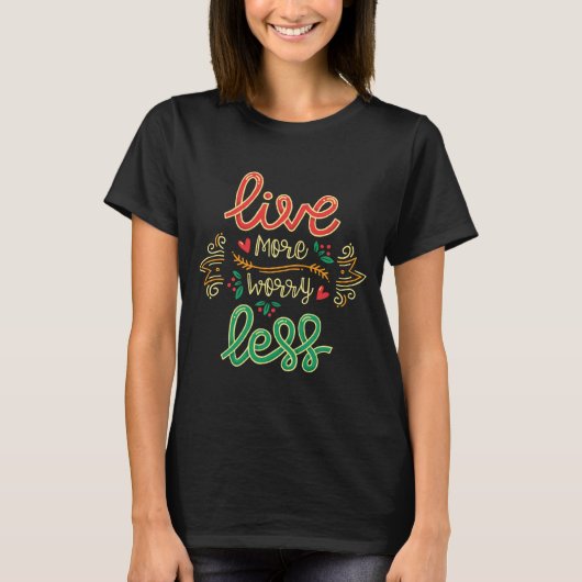 Leef meer zorg minder Shirt | MOTIVATIE (Voorkant)