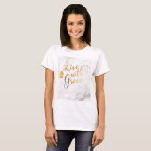 Leef met gratie t-shirt (Voorkant volledig)