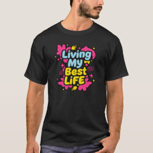 Leef mijn beste leven kleurrijke pop art graphics t-shirt