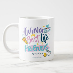 Leef mijn beste leven met FRIENDS™ Grote Koffiekop
