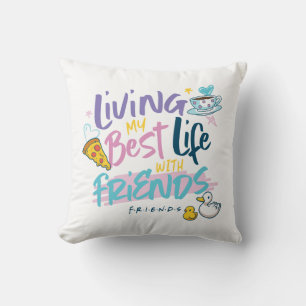 Leef mijn beste leven met FRIENDS™ Kussen