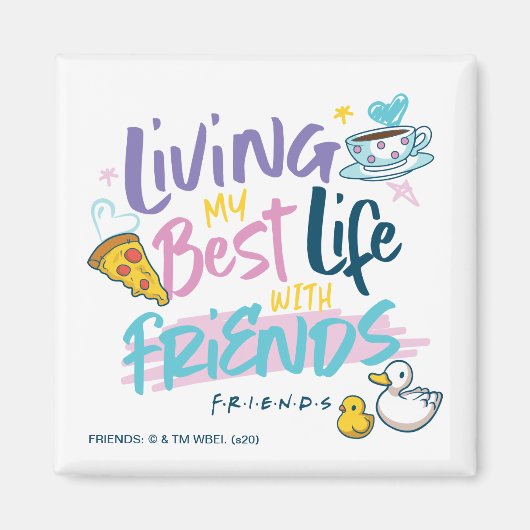 Leef mijn beste leven met FRIENDS™ Magneet (Voorkant)
