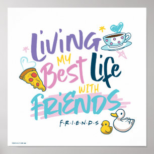 Leef mijn beste leven met FRIENDS™ Poster