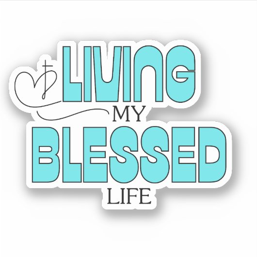 Leef mijn gezegende leven Aqua Blue Sticker (Voorkant)