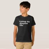 Leef mijn leukste leven. Grappig basic text design T-shirt (Voorkant volledig)