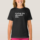 Leef mijn leukste leven. Grappig basic text design T-shirt (Voorkant)