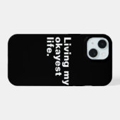 Leef mijn oké-leven. Grappig basistekst ontwerp iPhone 15 Case (Achterkant horizontaal)