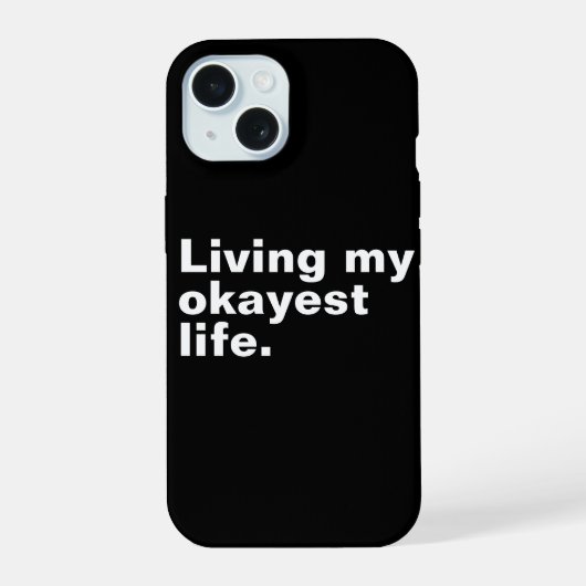 Leef mijn oké-leven. Grappig basistekst ontwerp iPhone 15 Case (Achterkant)