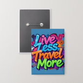 Leef Minder Reis Meer Neon Graffiti Reis Citaat Button (Voorkant / Achterkant)