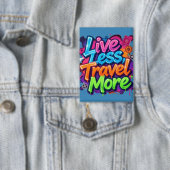 Leef Minder Reis Meer Neon Graffiti Reis Citaat Button (Insitu)