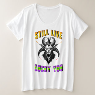 Leef nog steeds gelukkig grote maat t-shirt
