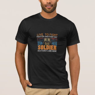 Leef om een andere dag te vechten Soldaat Artsen z T-shirt
