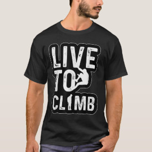 Leef Om Te Klimmen Klimmer Wandelavontuur Retro Zo T-shirt