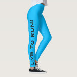 Leef om te rennen! Ren naar Live! Blauw Hoog VIS a Leggings<br><div class="desc">Deze leuke leggings zijn ontworpen met hardlopers in het achterhoofd. Ze hebben een heldere blauwe kleur met hoge zichtbaarheid en zwarte tekst die op elk been loopt. Een been zegt: "Live to Run!", de andere been zegt: "Run to Live!" Perfecte looppannen en de kleur is een veiligheidsmaatregel om er zeker...</div>