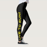Leef om te rennen! Ren naar Live! Zwart en geel on Leggings<br><div class="desc">Deze leuke leggings zijn ontworpen met runners in gedachten. Ze zijn zwart met een heldere, lichtgele tekst met een hoge zichtbaarheid die elk been opraakt. Een been zegt: "Leef om te rennen!" het andere been zegt: "Ren om te leven!" De perfecte rijhoogte en de kleur zijn een veiligheidsmaatregel om zeker...</div>