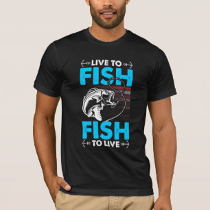 Leef om te vissen en te vissen om in shirt te leve