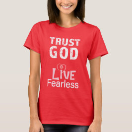 Leef Onbevreesd Vertrouw God T-shirts Chriselijke
