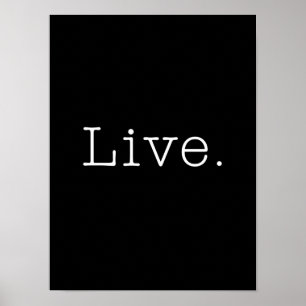 Leef. Sjabloon van zwart-wit Live Quote Poster