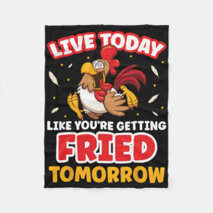 Leef Vandaag Als Of Je Morgen Wordt Gebakken Kip Fleece Deken