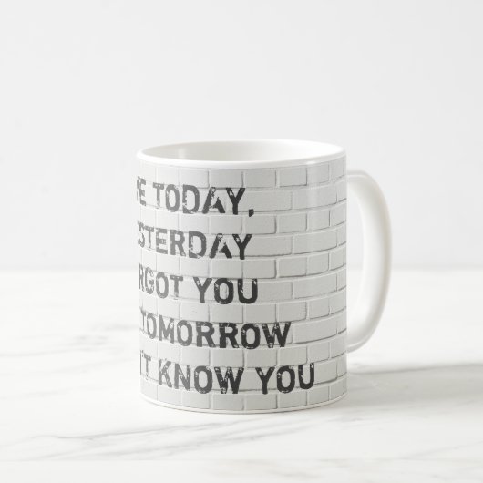 Leef vandaag nog, motivatie prijsopgave koffiemok (Voorkant rechts)