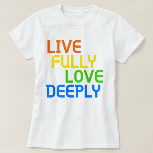 Leef volledig, heb diep lief | phozos t-shirt (Design voorkant)