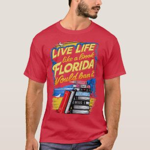 Leef zo dat als je leven een boek was Florida zou T-shirt