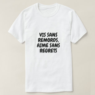 Leef zonder berouw, liefde zonder spijt t-shirt
