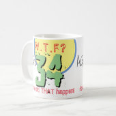 Leeftijd 34. WTF? Hoe is dat gebeurd! Koffie Mok (Voorkant links)