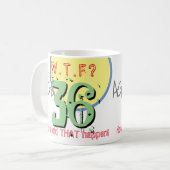 Leeftijd 36. WTF? Hoe is dat gebeurd? koffie-Mok Koffiemok (Voorkant links)