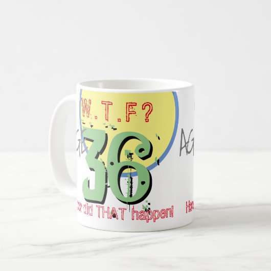 Leeftijd 36. WTF? Hoe is dat gebeurd? koffie-Mok Koffiemok (Voorkant links)
