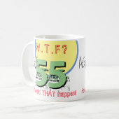 Leeftijd 55. WTF? Hoe is dat gebeurd? KoffieMok (Voorkant links)