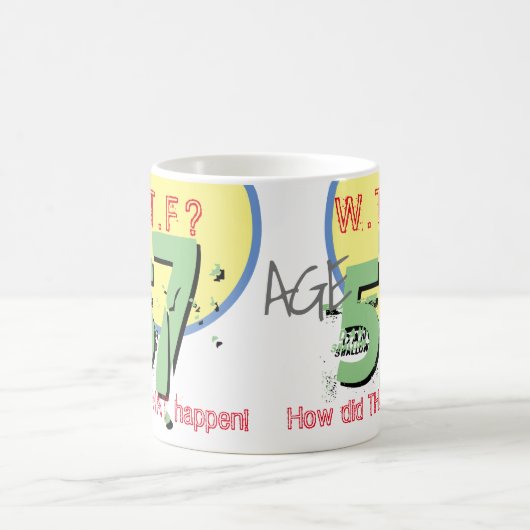 Leeftijd 57. WTF? Hoe is dat gebeurd? KoffieMok (Center)