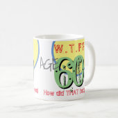 Leeftijd 60. WTF? Hoe is dat gebeurd? koffie-Mok Koffiemok (Voorkant rechts)