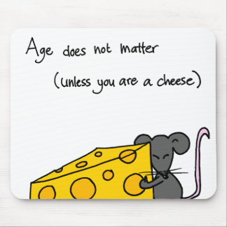 Leeftijd doet er niet toe... muismat