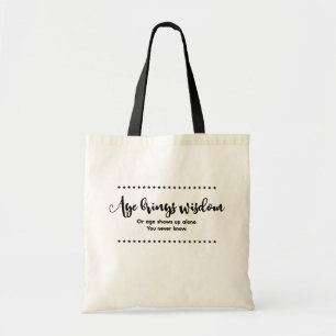 Leeftijd en wijsheid Funny Gezegde Humor Joke Typo Tote Bag
